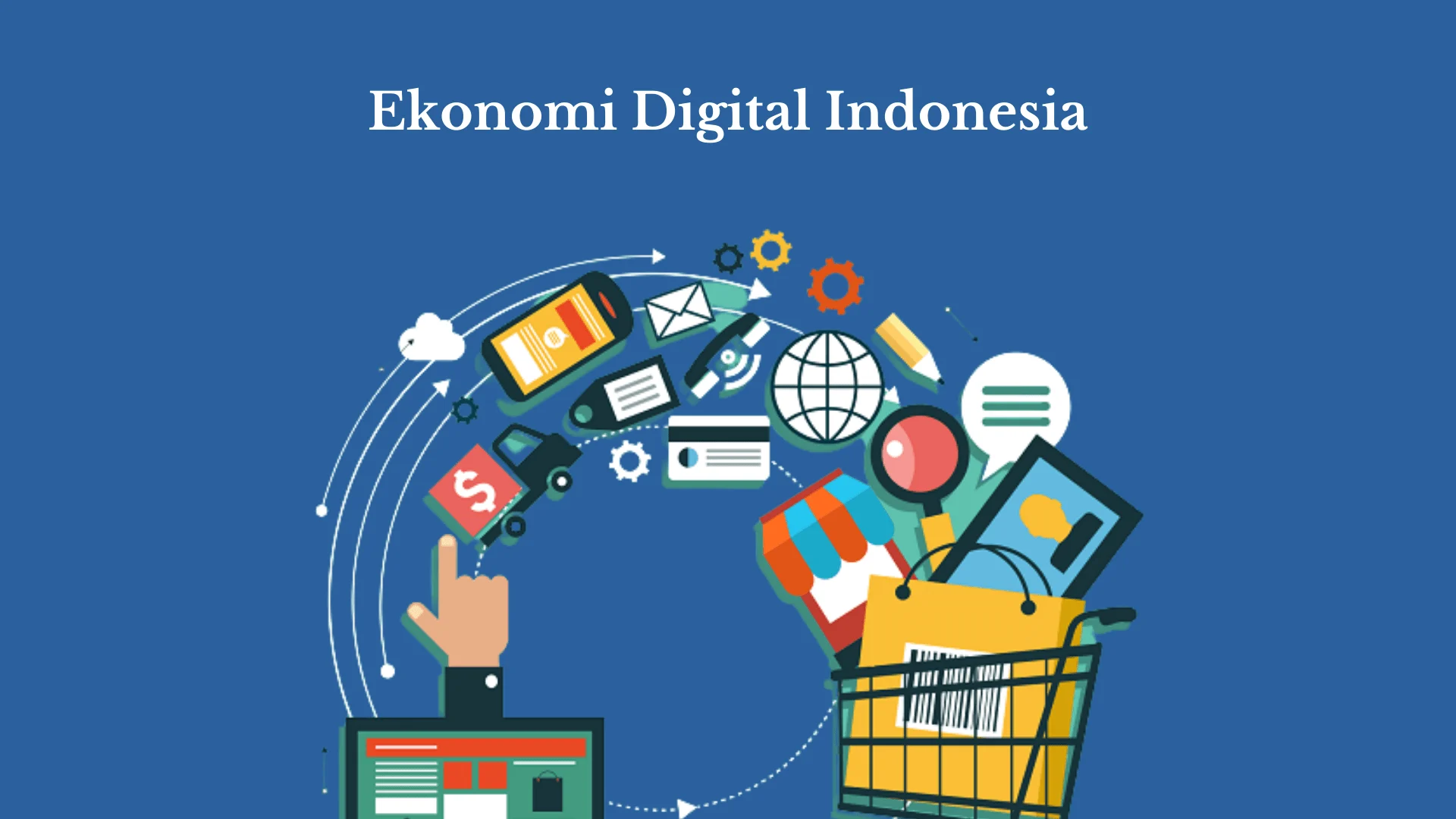 Ekonomi Digital Kian Tumbuh, Pelaku Usaha Dituntang Lebih Adaptif Membaca Pasar
