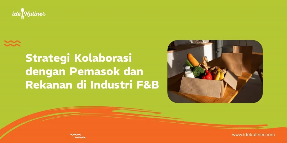 Industri F&B Berubah, Pendekatan Kolaboratif Makin Dibutuhkan Pelaku Usaha