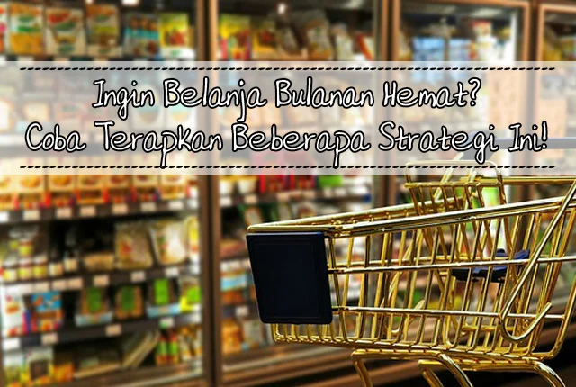 Strategi Belanja di Tengah Bulan: Ini 5 Tips Hemat Biar Nggak Terjebak Utang Konsumtif