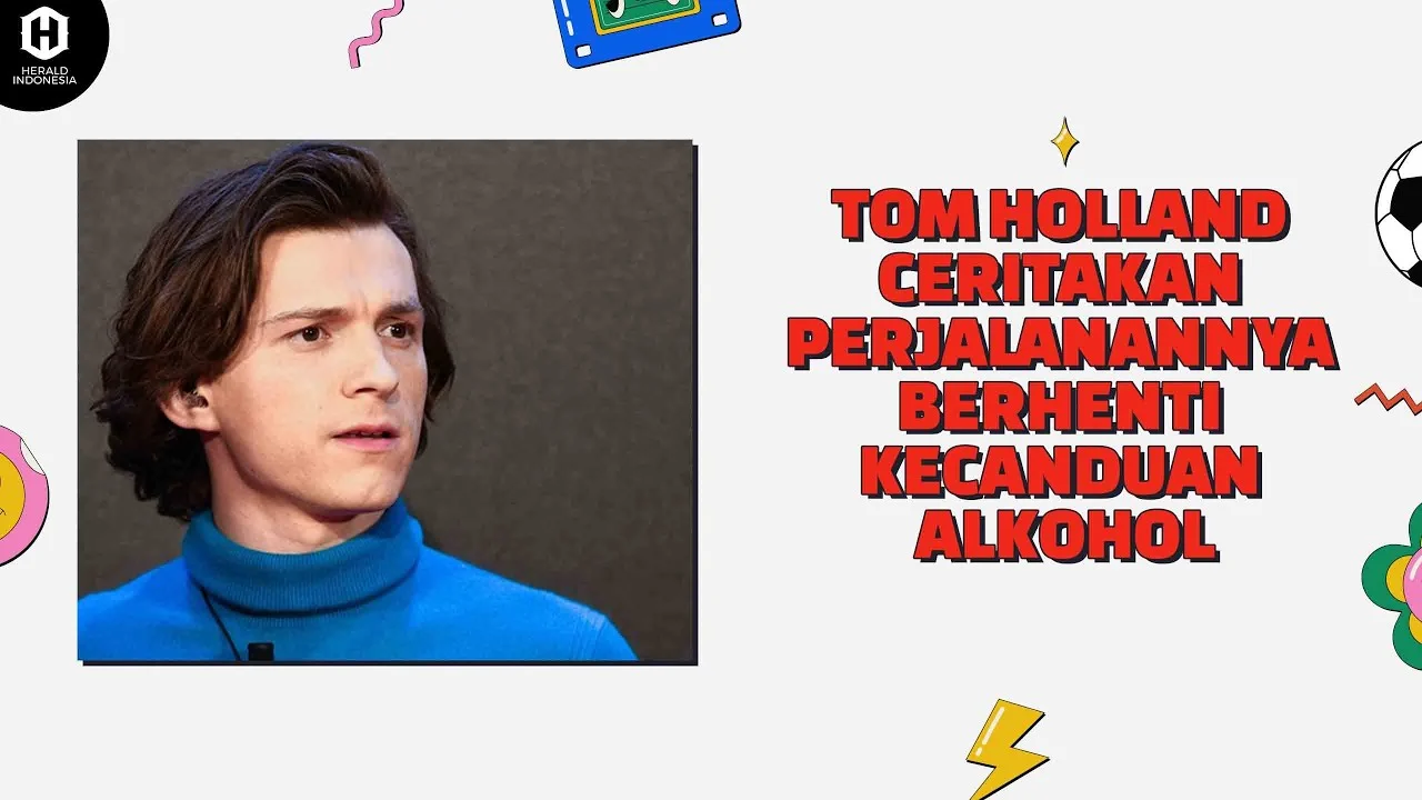 Tom Holland Akui Bisa Lebih Berkembang Setelah Berhenti Minum Alkohol