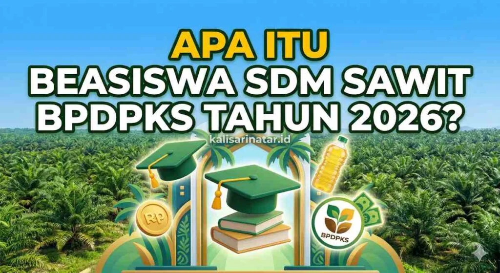 Beasiswa SDM Sawit 2026 dari BPDP BLU Kemenkeu Dibuka 3 Juni: Kesempatan untuk 5.000 Mahasiswa