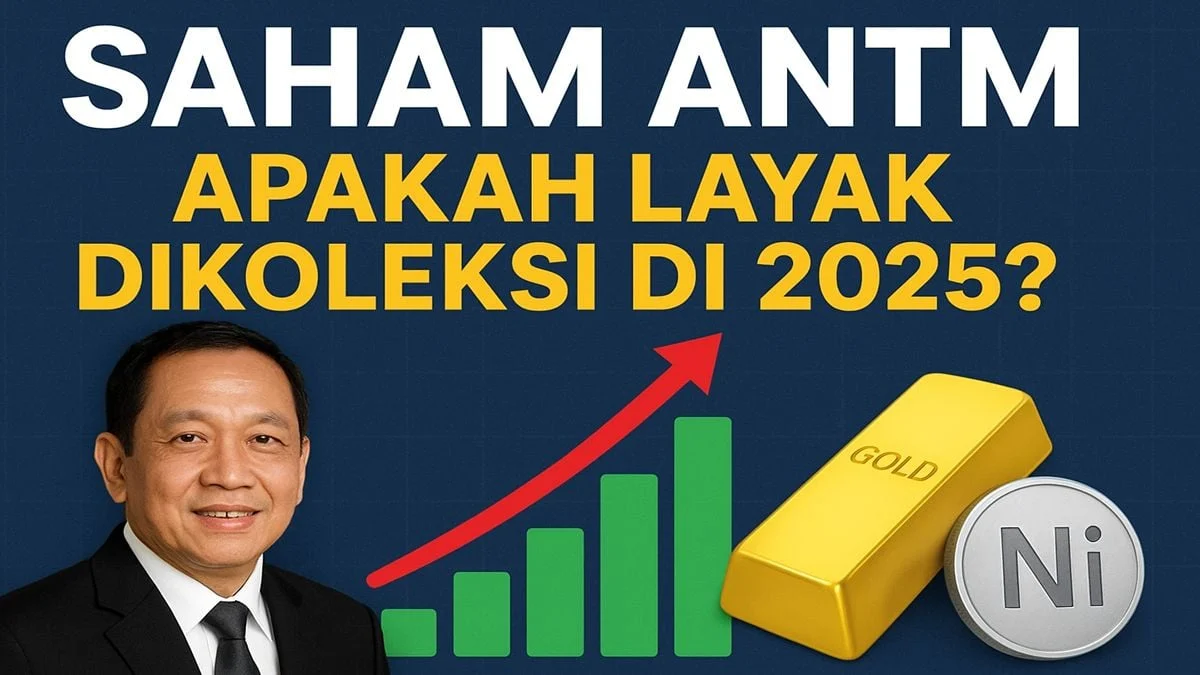 Laba Bersih ANTM 2025 Naik 106 Persen, Dividen Rp 5,05 Triliun Diumumkan