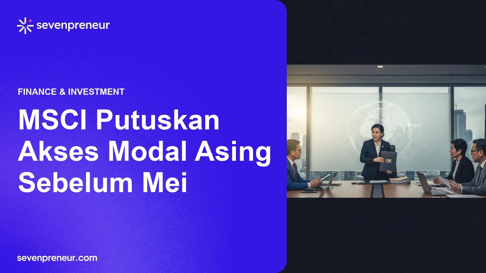 MSCI Pertahankan Status Emerging Market Indonesia, Pemerintah Gaspol Reformasi Pasar Modal