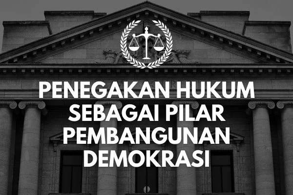 Pengamat: Penegakan Hukum Jadi Cermin Kualitas Demokrasi